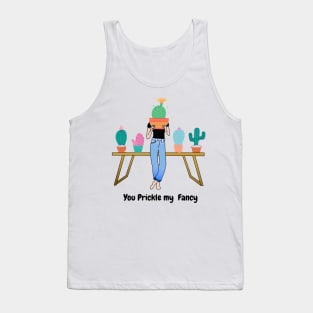 You Prickle my Fancy Tank Top